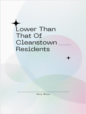cover image of Lower Than That of Cleanstown Residents